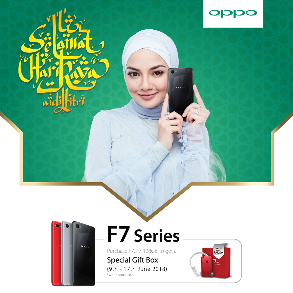 欢庆开斋节！购买OPPO F7 / F7 128GB版将获赠RM299 Raya Gift Box！