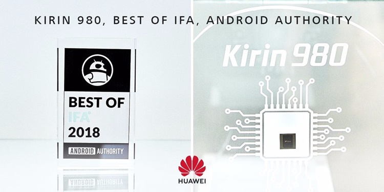恭喜！Huawei Kirin 980在IFA 2018大会上大获好评！