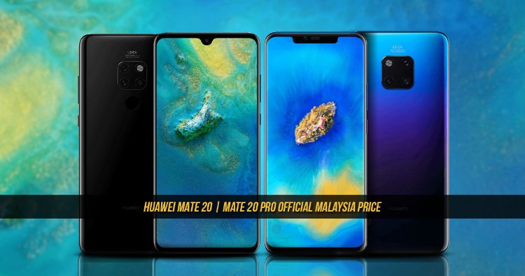Huawei Mate 20、Mate 20 Pro、Mate 20 X售价从RM2799起！10月27日即将来马！
