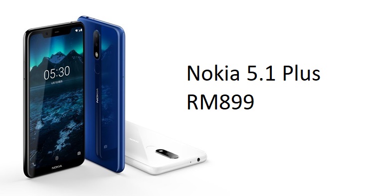 Nokia公布旗下Nokia5.1 Plus售价！官方售价仅RM899！