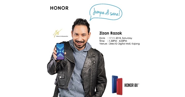 honor 8X品牌大使Zizan Razak将会出现在DirectD Digital Mall的roadshow！