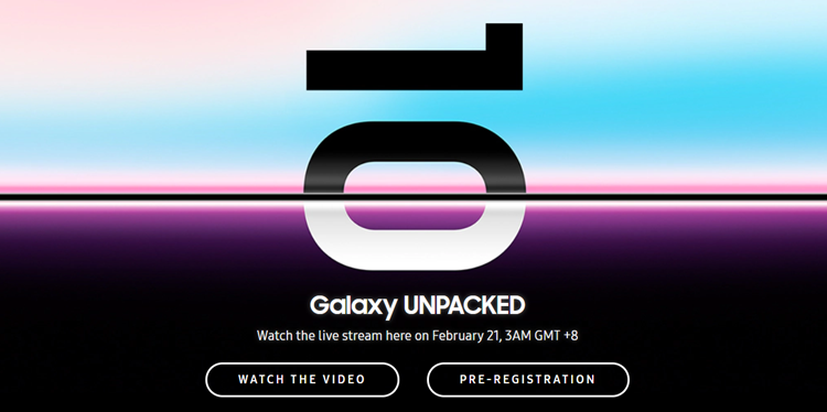 Samsung Galaxy S10系列的发布会官方直播公布！大马时间2月21日凌晨3点守住直播！