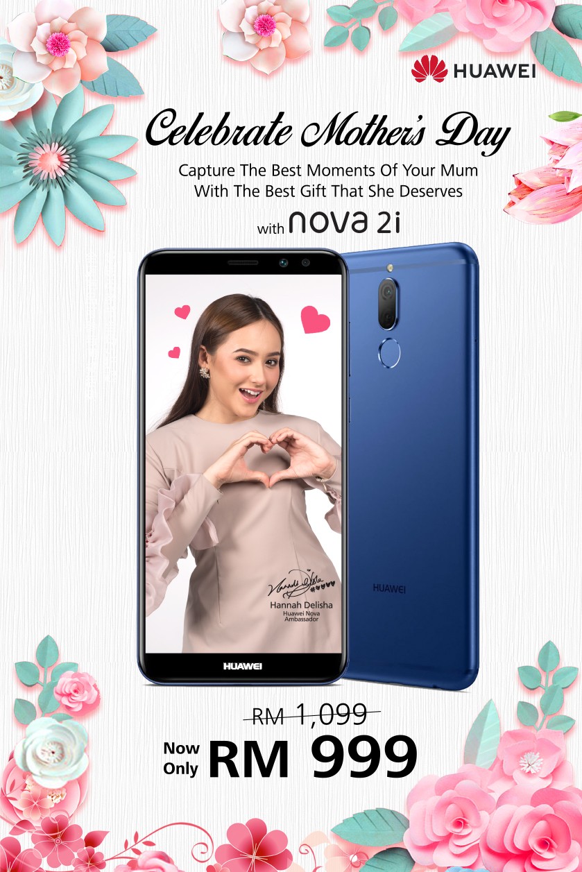 母亲节让你尽孝心！Huawei Nova 2i 5月5日起正式降价至RM999！