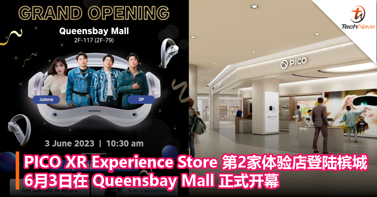 PICO XR Experience Store 第2家体验店登陆槟城！6月3日在 Queensbay Mall 正式开幕！