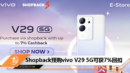 Shopback预购vivo V29 5G可获7%回扣