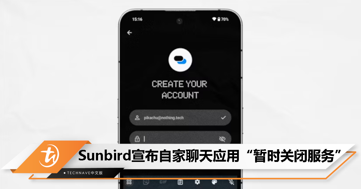 Nothing Chat下架后，Sunbird宣布“暂时关闭服务”