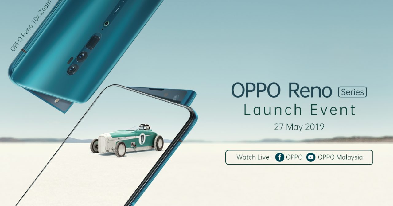 10倍变焦版本的OPPO Reno将于5月27日在大马发布！Snapdragon 855+60倍变焦技术！