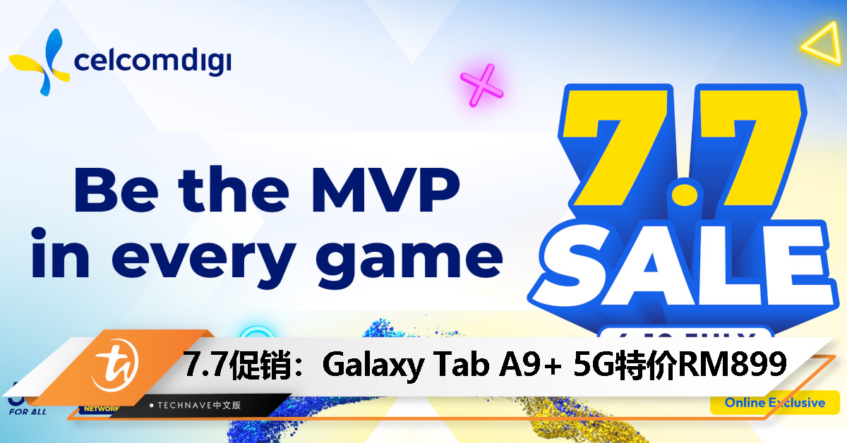 CelcomDigi 7.7促销：Samsung设备折扣达RM750，700GB网络只要RM10