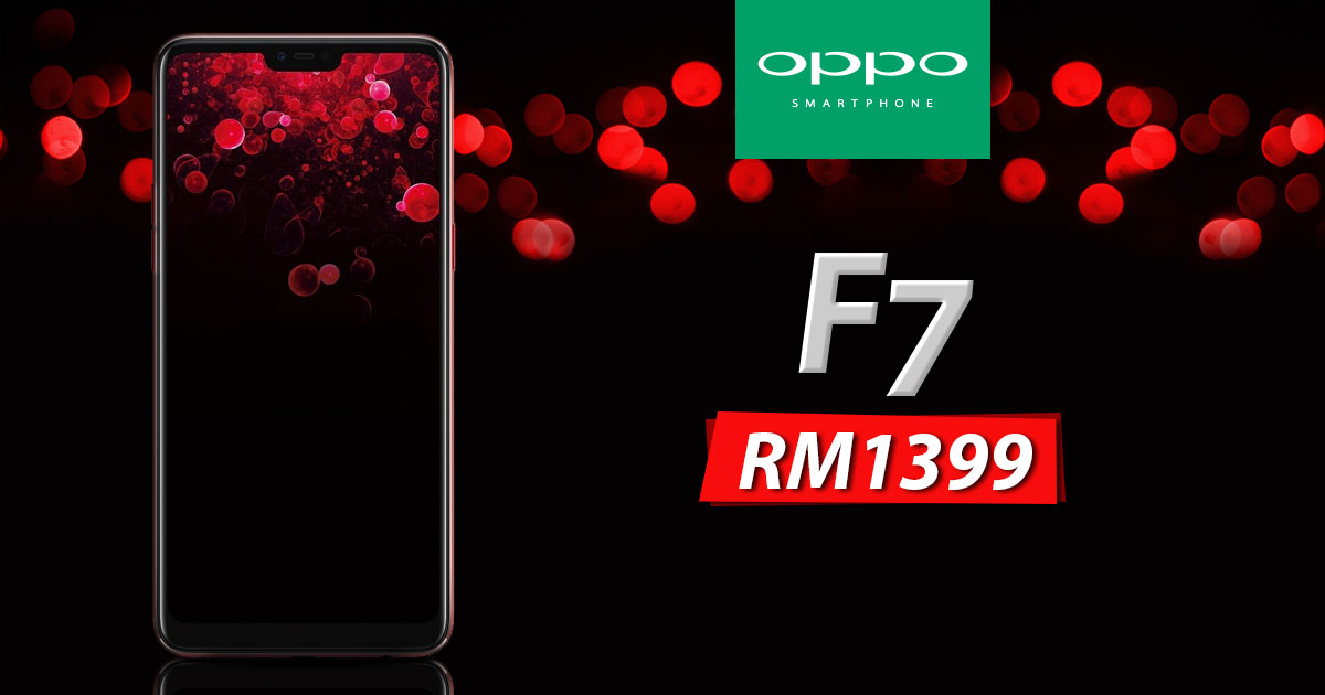 OPPO F7闪亮发布！刘海全面屏 + 升级智能美颜自拍，售价RM1399！