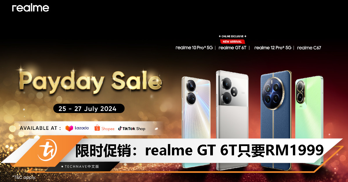 realme发薪日限时促销：优惠价最低从RM89起、realme GT 6T 特价只要 RM1999